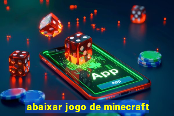 abaixar jogo de minecraft